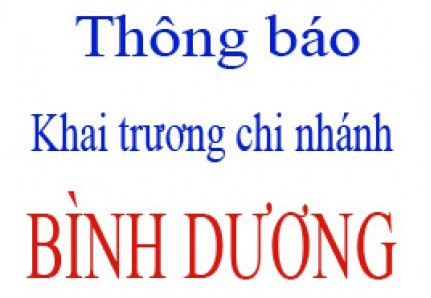 tin-tuc-su-kien/thong-bao-khai-truong-chi-nhanh-binh-duong-143.html