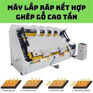 MÁY LẮP RÁP KẾT HỢP GHÉP GỖ CAO TẦN