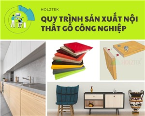 Quy trình sản xuất nội thất gỗ công nghiệp